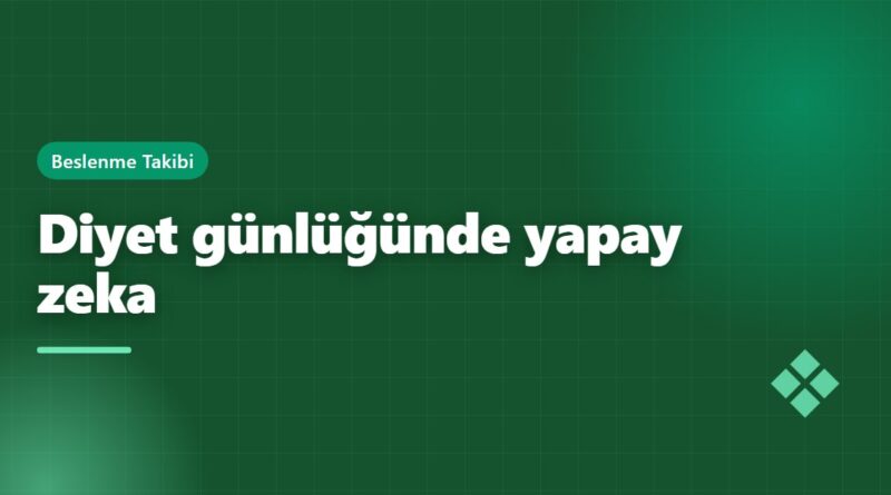 Diyet günlüğünde yapay zeka
